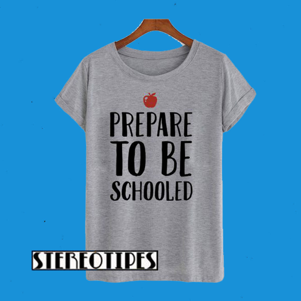 Prepare To Be Schooled T-Shirt