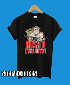 Rush B Cyka Blyat T-Shirt