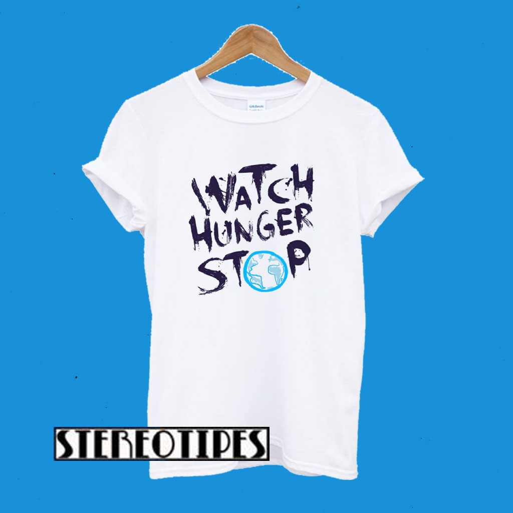 watch hunger stop t shirt