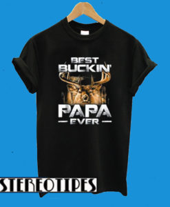 Best Buckin’ Papa Ever T-Shirt