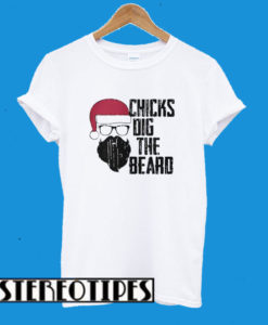 Chicks Dig The Beard T-Shirt