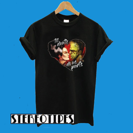 Bride Of Frankenstein Till Death T-Shirt