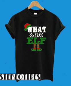 What The Elf Ugly Christmas T-Shirt