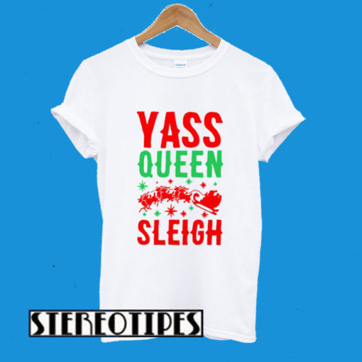 Yass Queen Sleigh Christmas T-Shirt