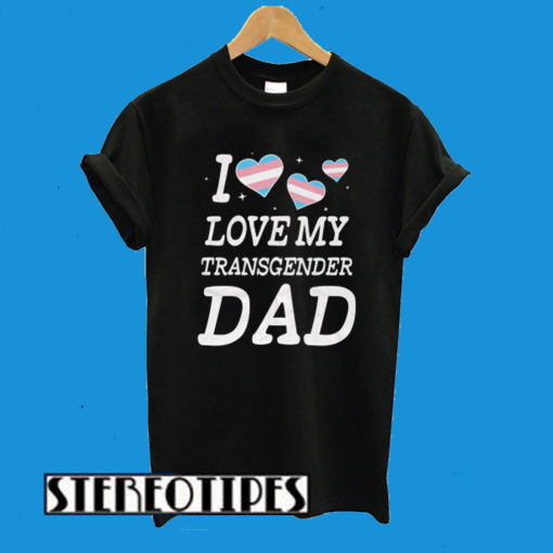 I Love My Transgender Dad Twinkle Hearts T-Shirt