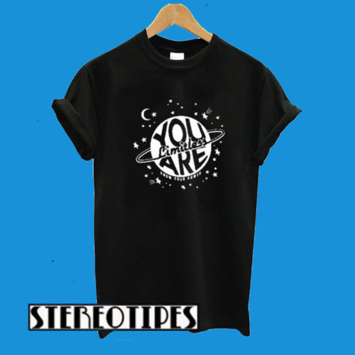 You Limitless Are Know Your Power T-Shirt