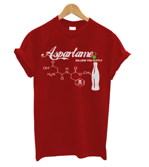 Aspartame - Killing You Softly T-Shirt