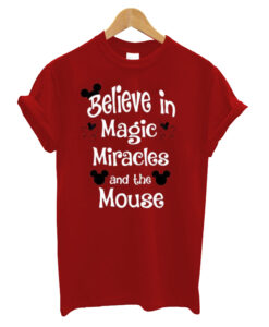 Believe-in-Magic-Miracles-and the mouse t shirt