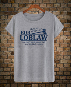 Bob Loblaw T-Shirt