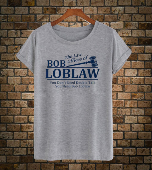 Bob Loblaw T-Shirt