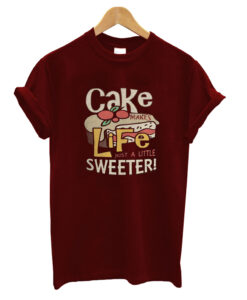 Cake-Makes-Life-Just-A-Litt sweeter t shirt
