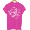 GOOD TIMES Mens t shirt