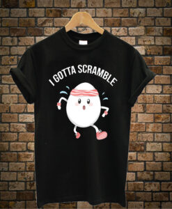 I-Gotta-Scramble-t-shirt