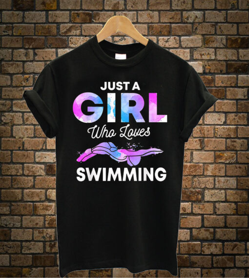Just A Girl Who Loves Swimming Swim Swimmer Gift Swimming T-Shirt
