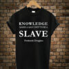 Knowledge-Makes-A-Man-Unfit t shirt