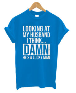 Looking At My Husband - women t-shirt