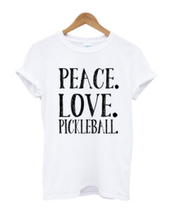 Peace Love Pickleball t shirt