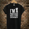 Professor gift professor t shirt