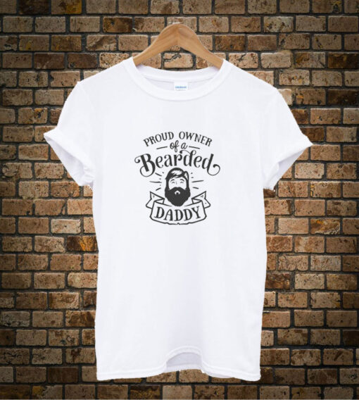 Proud-Owner-of-a-Bearded-Daddy t shirt