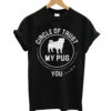 Pug Gift Pug Shirt Pug Tee Pug T Shirt
