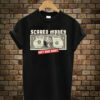 Scared Money Do Not Make Money T-Shirt