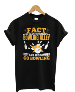 Stay-Safe-This-Summer-Go-Bowling t shirt