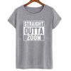 Straight Outta Zoom Shirt Zoom T-Shirt