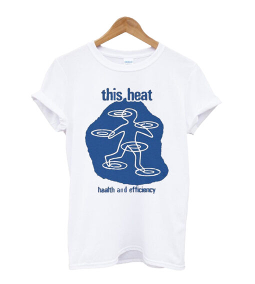 This Heat - Health and Efficiency - Unisex T Shirt