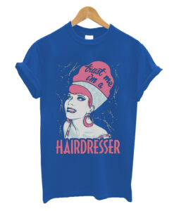 Trust-Me-I'm-A-Hair-Dresser t shirt