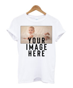 Your Photo Shirt Custom Photo Shirt Your Image Here Shirt Custom T-shirt