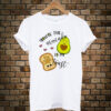 You're the Avocado To My Toast Toddler t shirt