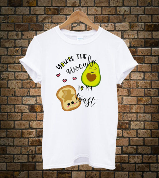 You're the Avocado To My Toast Toddler t shirt