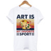 Art-Is-My-Favorite-Sport-T shirt