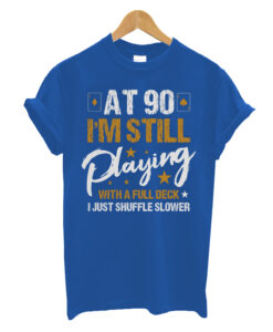 At 90 I'm Still Playing With A Full House Deck Cards Poker 90th Birthday Heart Diamond Club Spade Gamble Fold Deal Unisex T-Shirt