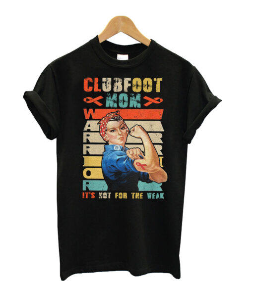 Clubfoot-Mom-It's-Not-For-T shirt