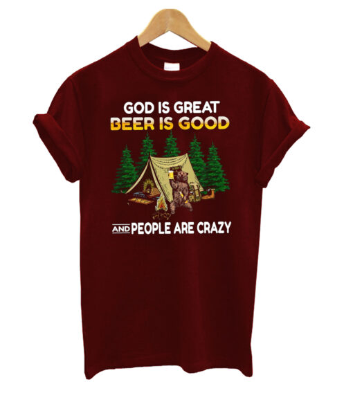 God Is Great Beer Is Good People Are Crazy Funny Camping Bear T-shirt
