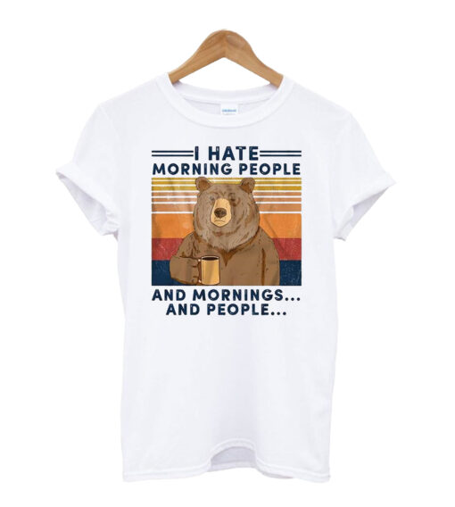 I-Hate-Morning-People-And-Morning T shirt