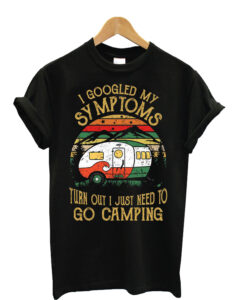 I just need to go camping T shirt