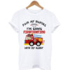 I'm Going Firefighting With My Daddy t shirt