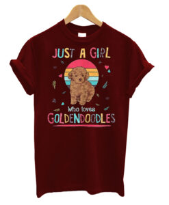 Just A Girl Who Loves Goldendoodles Cute Dog Lover Gifts T-Shirt