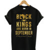 Kings Are Born In September Birthday T-Shirt