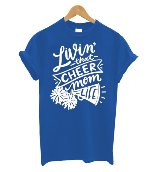 Living That Cheer Life T shirt