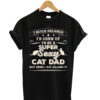 Mens I Never Dreamed I’d Grow Up To Be A Sexy Cat Dad T-shirt