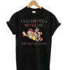 Old-Hippies-Never-Die-They-T shirt