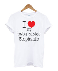 Personalized I Love My Baby Sister T-shirt