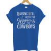 Raising Hell With The Hippies And The Cowboys t shirt