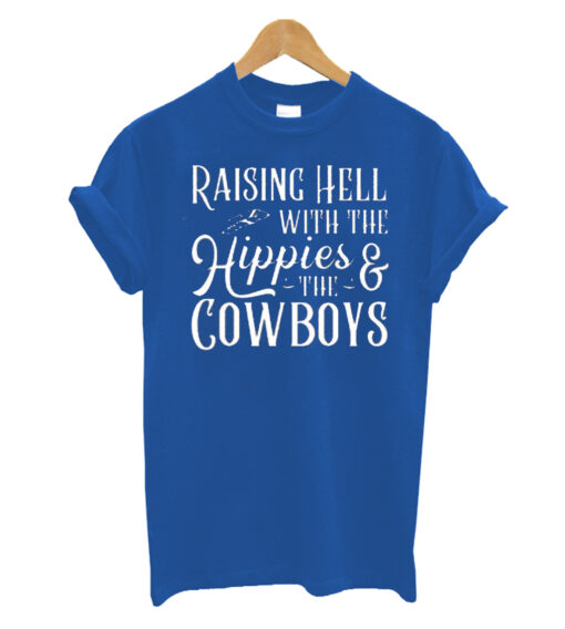 Raising Hell With The Hippies And The Cowboys t shirt