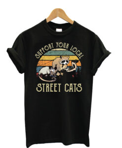 Support-Your-Local-Street-Cats T shirt