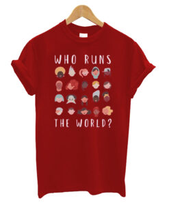 Who-Runs-the-world-t-shirt