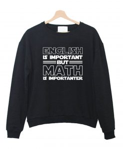 English is important but Math is importanter T-Shirt